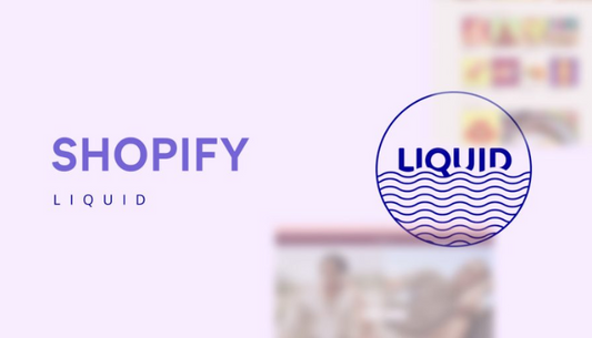 Shopify Liquid: Personaliza tu tienda online de forma única